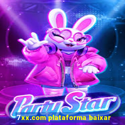 7xx.com plataforma baixar